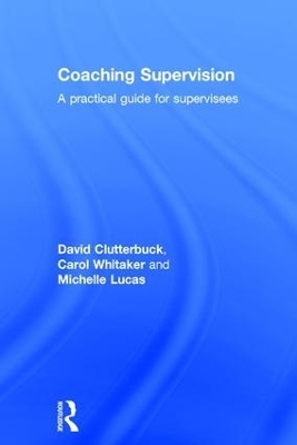 Coaching Supervision - David Clutterbuck, Carol Whitaker, Michelle Lucas