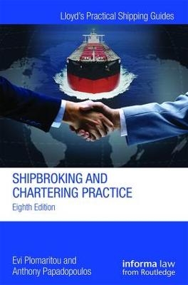 Shipbroking and Chartering Practice - Evi Plomaritou, Anthony Papadopoulos