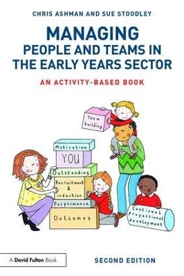 Managing People and Teams in the Early Years Sector - Chris Ashman, Sue Stoodley