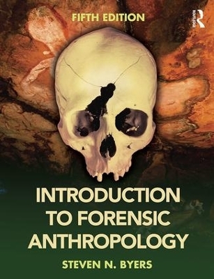 Introduction to Forensic Anthropology - Steven N. Byers