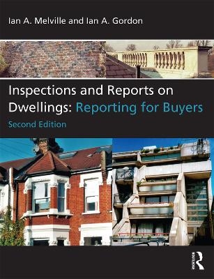 Inspections and Reports on Dwellings - Ian A. Melville, Ian A. Gordon