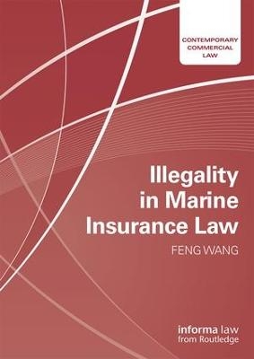 Illegality in Marine Insurance Law - Feng Wang