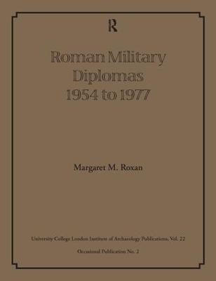 Roman Military Diplomas 1954 to 1977 - Margaret M Roxan