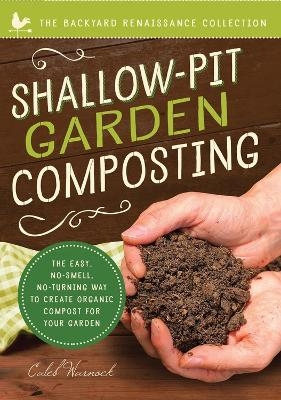 Shallow-Pit Garden Composting - Caleb Warnock