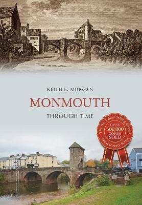 Monmouth Through Time - Keith E. Morgan