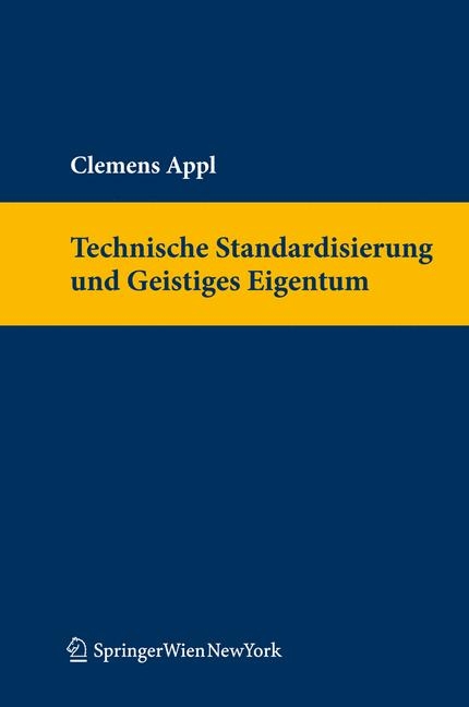 Technische Standardisierung und Geistiges Eigentum - Clemens Appl