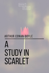 A Study in Scarlet -  Arthur Conan Doyle,  Sheba Blake