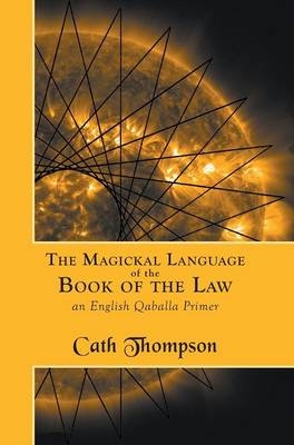 The Magickal Language of the Book of the Law - Cath Thompson