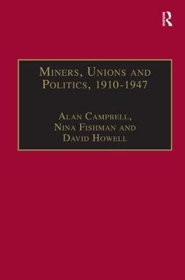 Miners, Unions and Politics, 1910–1947 - Alan Campbell, Nina Fishman