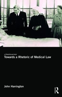 Towards a Rhetoric of Medical Law - John Harrington