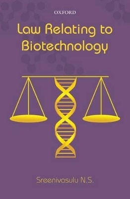 Law Relating to Biotechnology -  Sreenivasulu N.S.