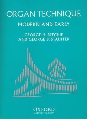 Organ Technique - George H. Ritchie, George B. Stauffer