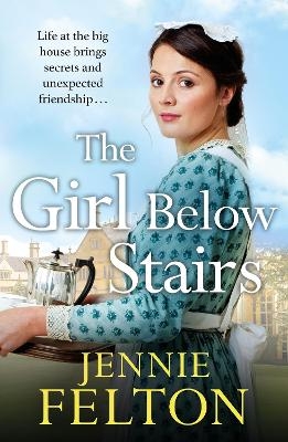 The Girl Below Stairs - Jennie Felton