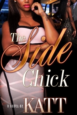 The Side Chick -  Katt