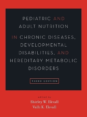 Pediatric and Adult Nutrition in Chronic Diseases, Developmental Disabilities, and Hereditary Metabolic Disorders - 