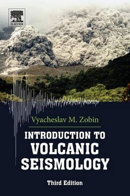 Introduction to Volcanic Seismology - Vyacheslav M Zobin