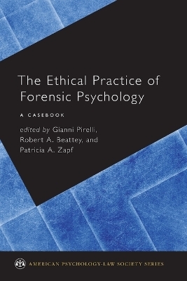 The Ethical Practice of Forensic Psychology - 