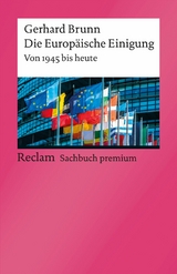 Die Europäische Einigung. Von 1945 bis heute - Gerhard Brunn