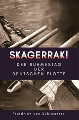 Skagerrak! - Friedrich von Kühlwetter