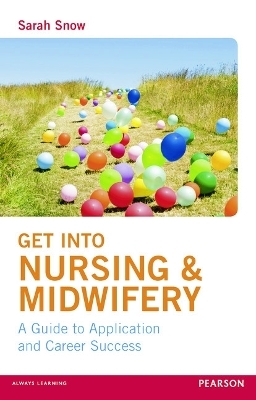 Get into Nursing & Midwifery - Sarah Snow