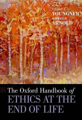 The Oxford Handbook of Ethics at the End of Life - 