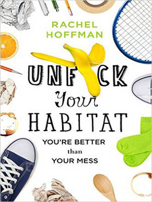 Unf*ck Your Habitat - Rachel Hoffman