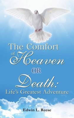 The Comfort of Heaven or Death - Edwin L Reese