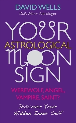 Your Astrological Moon Sign - David Wells