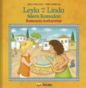 Leyla und Linda feiern Ramadan (D/TR) - Arzu Gürz Abay