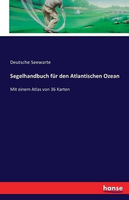 Segelhandbuch fÃ¼r den Atlantischen Ozean - Deutsche Seewarte