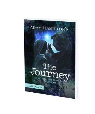 The Journey for Youth - Adam Hamilton, Jason Gant