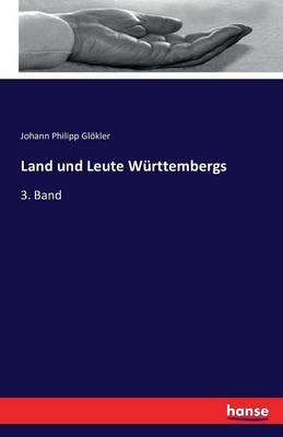 Land und Leute WÃ¼rttembergs - Johann Philipp GlÃ¶kler