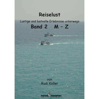 Reiselust - Band 2 - M-Z - Rudi Koller