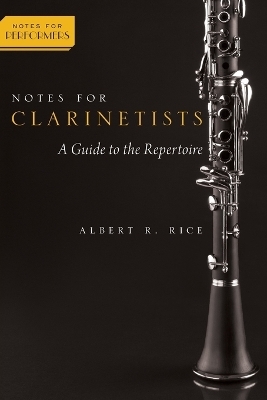 Notes for Clarinetists - Albert Rice