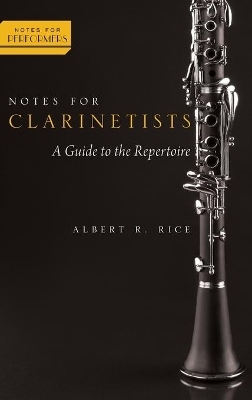 Notes for Clarinetists - Albert Rice