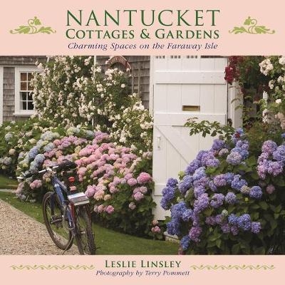 Nantucket Cottages and Gardens - Leslie Linsley