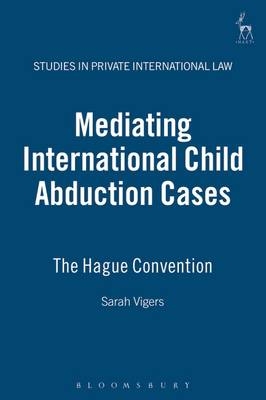 Mediating International Child Abduction Cases - Sarah Vigers