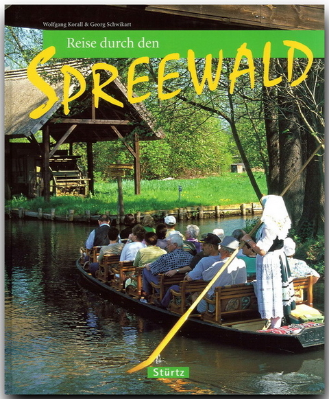 Reise durch den Spreewald - Georg Schwikart