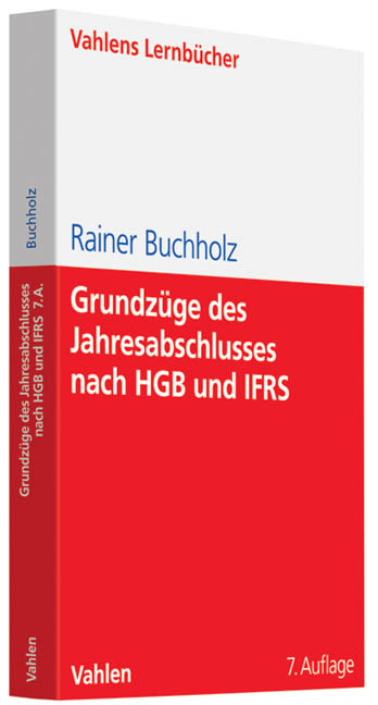 Grundzüge des Jahresabschlusses nach HGB und IFRS - Rainer Buchholz