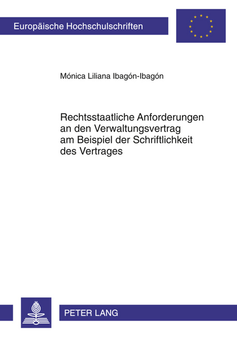 Rechtsstaatliche Anforderungen an den Verwaltungsvertrag am Beispiel der Schriftlichkeit des Vertrages - Mónica Liliana Ibagón Ibagón