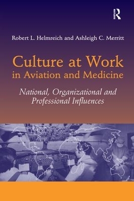 Culture at Work in Aviation and Medicine - Robert L. Helmreich, Ashleigh C. Merritt