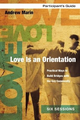 Love Is an Orientation Participant's Guide - Andrew Marin