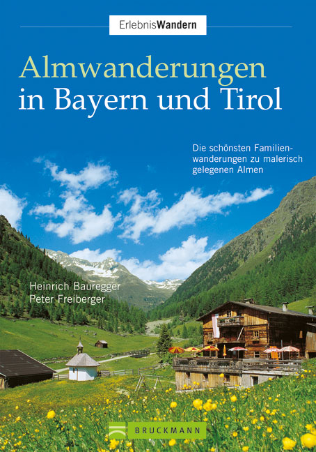 Almwanderungen in Bayern und Tirol - Heinrich Bauregger