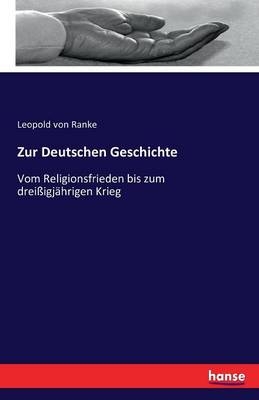 Zur Deutschen Geschichte - Leopold von Ranke