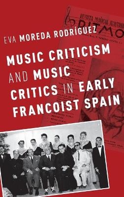 Music Criticism and Music Critics in Early Francoist Spain - Eva Moreda Rodríguez