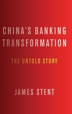 China's Banking Transformation - James Stent