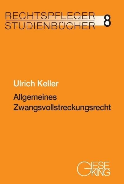 Allgemeines Zwangsvollstreckungsrecht - Ulrich Keller