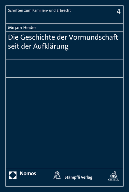 Die Geschichte der Vormundschaft seit der Aufklärung - Mirjam Heider