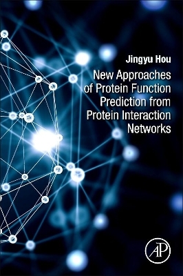 New Approaches of Protein Function Prediction from Protein Interaction Networks - Jingyu Hou