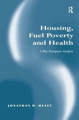 Housing, Fuel Poverty and Health - Jonathan D. Healy